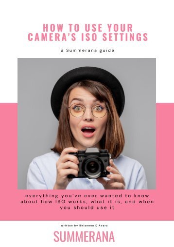 How to Use your Camera ISO Settings by Summerana