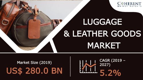 Luggage And Leather Goods Market To Reach Around US$ 418.5 Billion By 2027