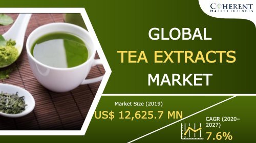 Tea Extracts Market Is Expected To Surpass US$ 22,694.4 Million By 2028