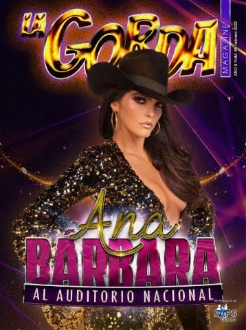 La Gorda Magazine Año 8 Edición Número 85 Febrero 2022 Portada: Ana Bárbara