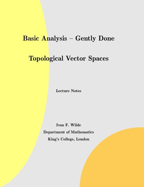 Basic Analysis – Gently Done Topological Vector Spaces