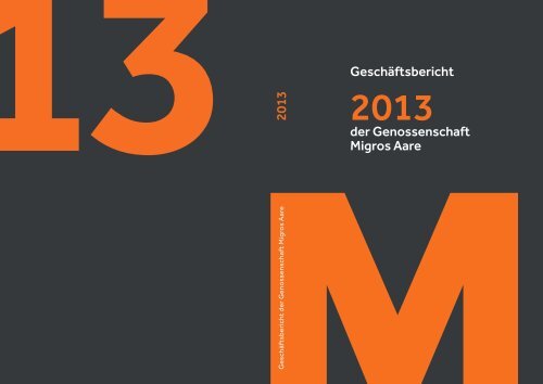 Geschäftsbericht der Migros Aare 2013