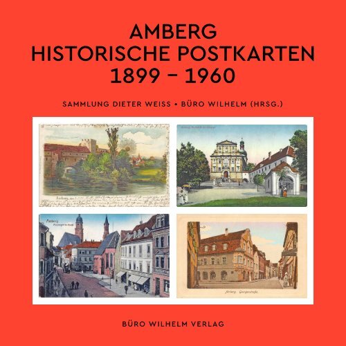 AMBERG - HISTORISCHE POSTKARTEN 1899 – 1960 