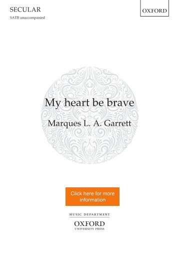 Marques L. A. Garrett - My heart be brave SATB version