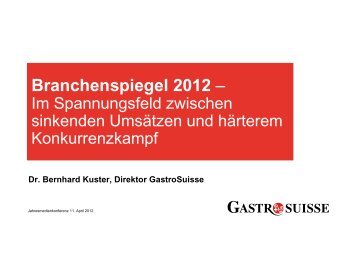 Branchenspiegel 2012: Im Spannungsfeld zwischen ... - GastroSuisse