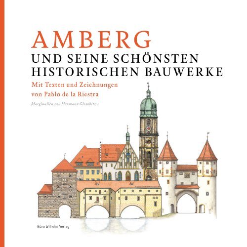  Amberg und seine schönsten historischen Bauwerke 