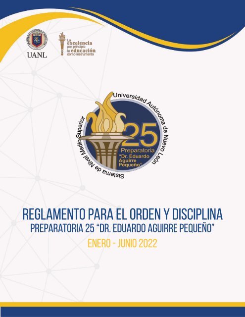 REGLAMENTO PARA EL ORDEN Y DISCIPLINA PREPARATORIA 25 DR. EDUARDO AGUIRRE PEQUEÑO ENERO - JUNIO 2022