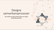 Designa samverkansprocessen