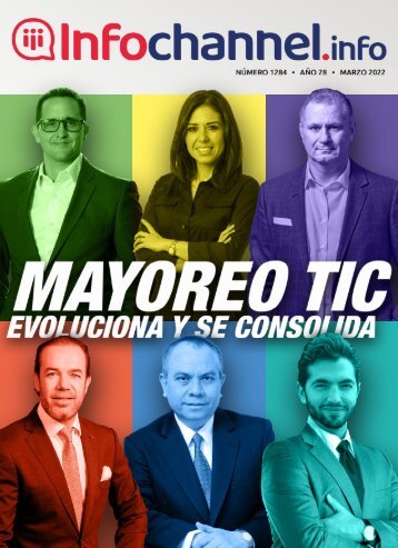 Infochannel Marzo 2022 "Mayoreo TIC evoluciona y se consolida"