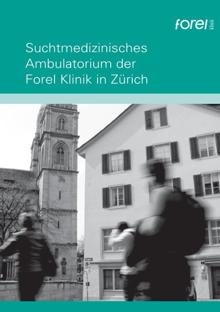 Das Ambulatorium in Zürich ermöglicht den ... - Forel Klinik