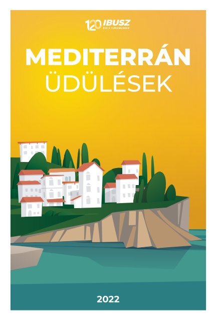 MEDITERRÁN ÜDÜLÉSEK 2022