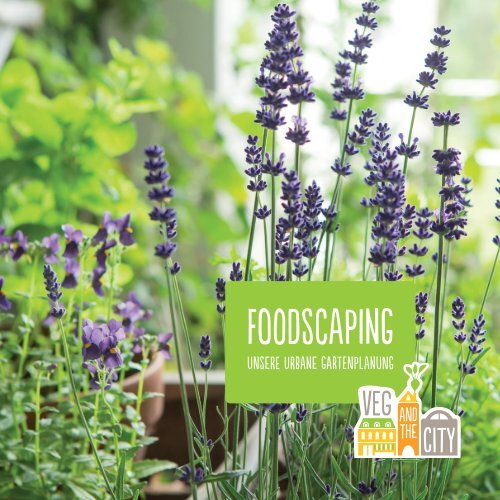 Foodscaping Lookbook by VEG and the City