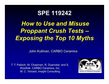 SPE 119242 How to Use and Misuse Proppant Crush Tests – E i th ...