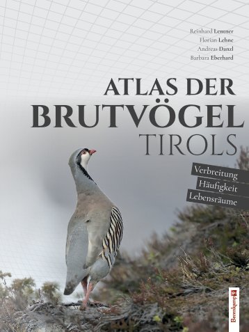 Atlas der Brutvögel Tirols | Verbreitung, Häufigkeit, Lebensräume