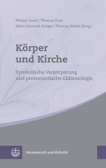 David | Erne |Krüger |Wabel: Körper und Kirche – Symbolische Verkörperung und protestantische Ekklesiologie (Leseprobe)