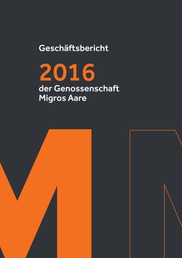 Geschäftsbericht der Migros Aare 2016