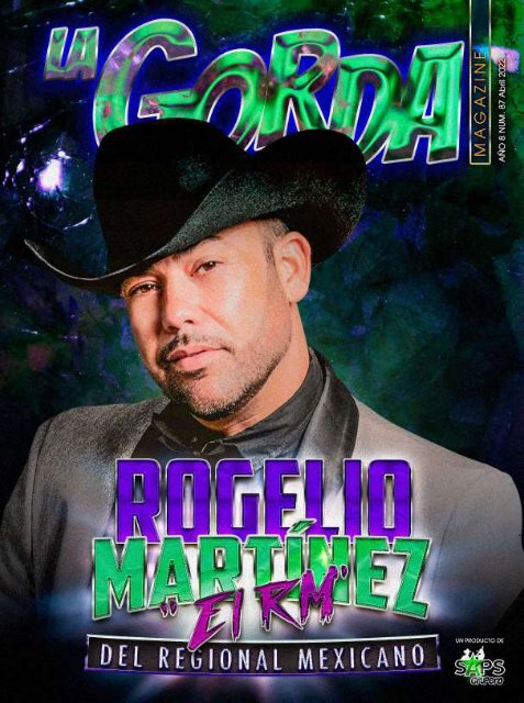 La Gorda Magazine Año 8 Edición Número 87 Abril 2022 Portada: Rogelio Martínez