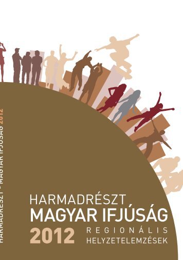 Harmadrészt magyar ifjúság 2012. - Regionális helyzetelemzések