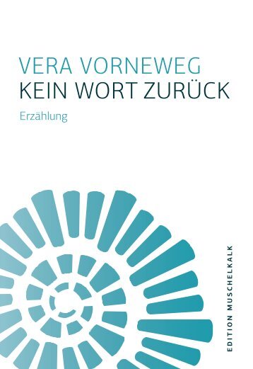 Vera Vorneweg: Kein Wort zurück (Leseprobe)