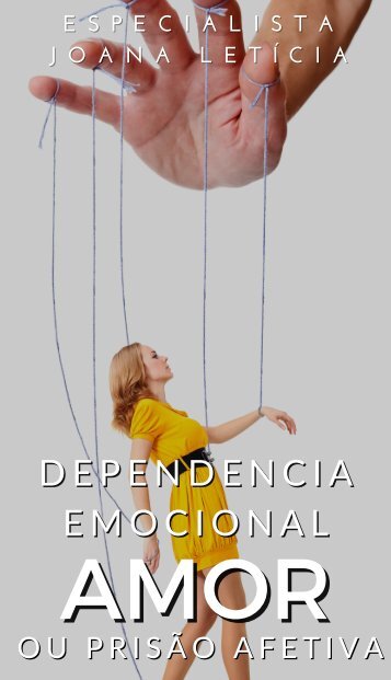 LIVRO - Dependência Emocional Amor ou Prisão afetiva