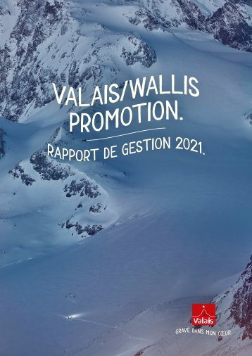 Rapport de gestion 2021 - Valais/Wallis Promotion