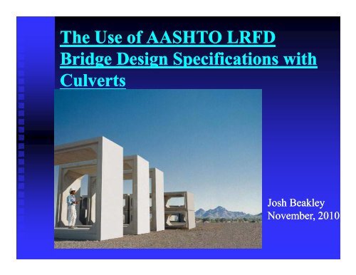 The Use of AASHTO LRFD Bridge Design Specifications with Culverts