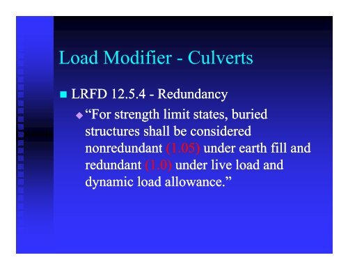 The Use of AASHTO LRFD Bridge Design Specifications with Culverts