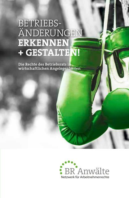BR Anwälte: BETRIEBSÄNDERUNGEN ERKENNEN+ GESTALTEN!