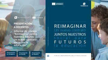 Presentaciones a docentes - Informe UNESCO Reimaginar juntos nuestros futuros un nuevo contrato social por la educación