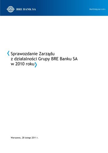 Sprawozdanie Zarządu z działalności Grupy BRE Banku SA w 2010 ...