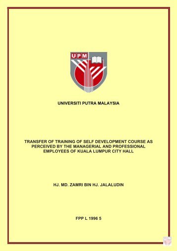 universiti putra malaysia transfer of training of self development ...