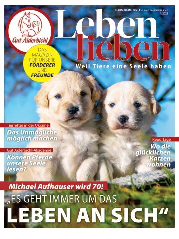 Gut Aiderbichl Magazin Frühling 2022: Leben lieben