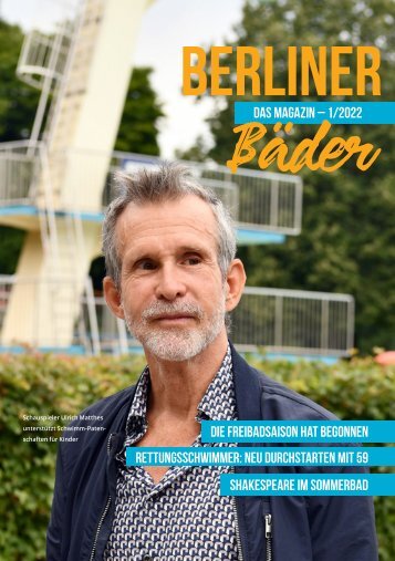 Das Kunden Magazin der Berliner Bäder - Ausgabe 01/2022