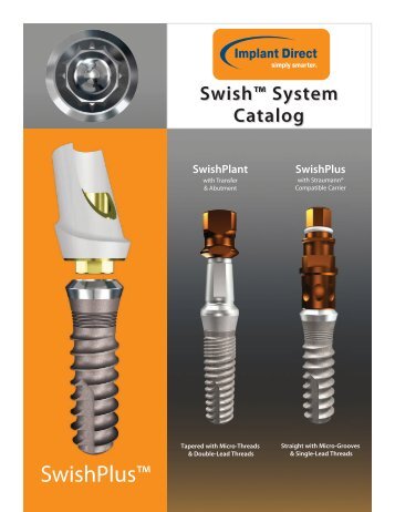 Swish™ System Catalog SwishPlant SwishPlus - Implant Direct