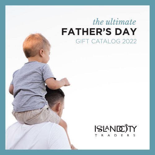 Island City Traders Father's Day Gift Guide 2022