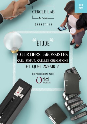 Carnet du Cercle LAB #19 – Courtiers grossistes : quel statut, quelles obligations et quel avenir ? 