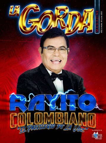 La Gorda Magazine Año 8 Edición Número 89 Junio 2022 Portada: Rayito Colombiano