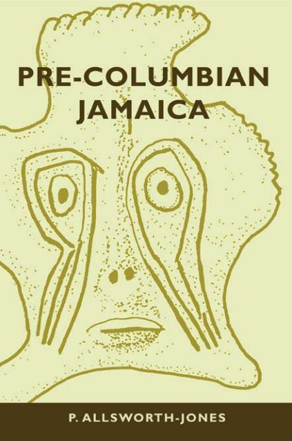 Pre-Colombian Jamaica: Caribbean Archeology and Ethnohistory