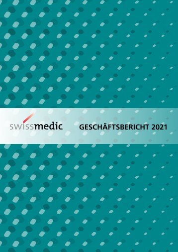 Swissmedic Geschäftsbericht 2021