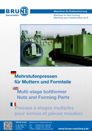 BRUNE MACHINERY Mehrstufenpressen - Multi-stage boltformer Nuts and Forming Parts - Presses à étages multiples pour écrous et pièces moulées - Stand: 06-22