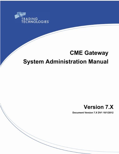 TT CME Gateway System Administration Manual - Trading ...
