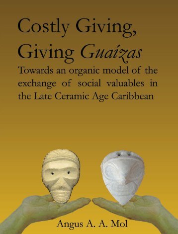 Costly Giving, Giving Guaizas: Towards an Organic Model of the Exchange of Social Valuables in the Late Ceramic Age Caribbean
