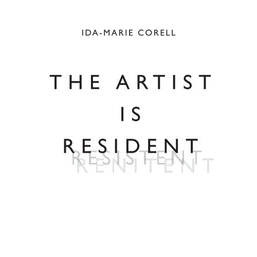 Corell, Ida-Marie - THE ARTIST IS RESIDENT