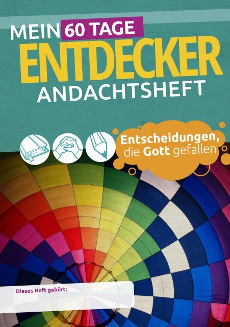 Mein 60 Tage Entdecker Andachtsheft  (Nr. 5) - Entscheidungen die Gott gefallen