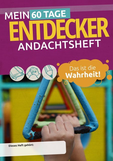 Mein 60 Tage Entdecker Andachtsheft - Das ist die Wahrheit (Nr. 13)