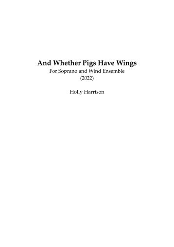 And Whether Pigs Have Wings_Harrison_Soprano & Wind Ensemble - Full Score