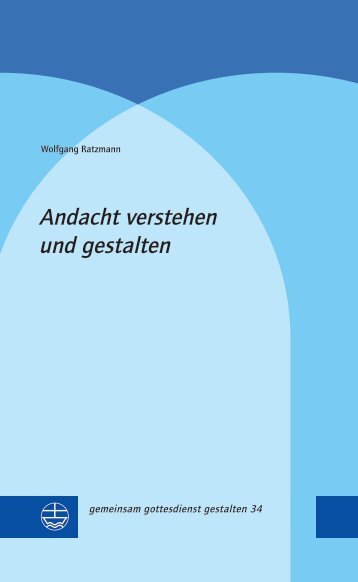 Wolfgang Ratzmann: Andacht verstehen und gestalten (Leseprobe)