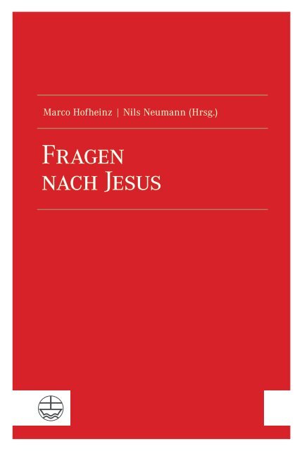 Marco Hofheinz | Nils Neumann (Hrsg.): Fragen nach Jesus (Leseprobe)