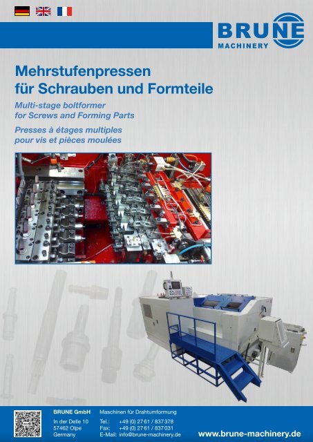 BRUNE MACHINERY Mehrstufenpressen für Schrauben und Formteile - Multi-stage boltformer for Screws and Forming Parts - Presses à étages multiples pour vis et pièces moulées - Stand: 2016-03