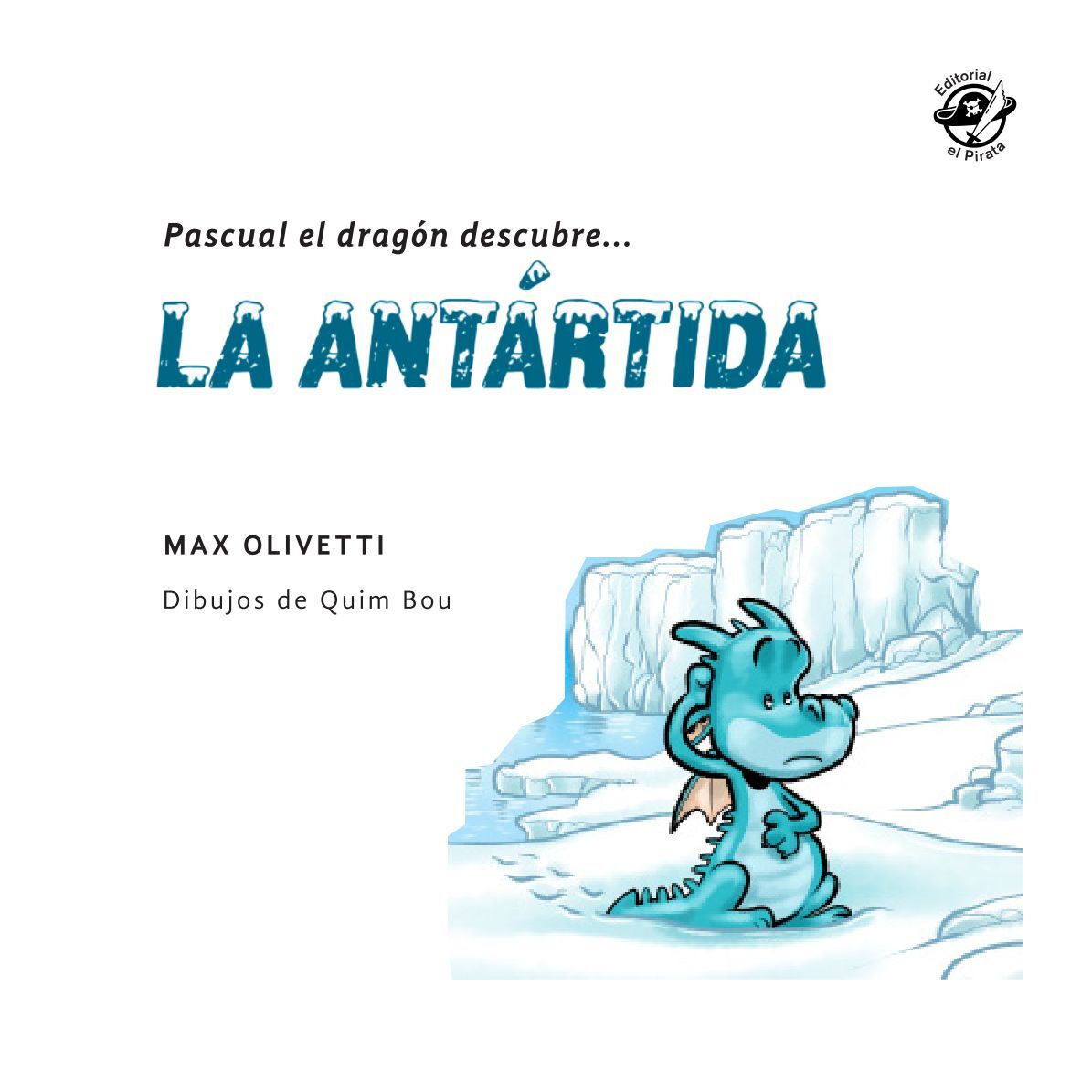 Pascual el dragón descubre la Antártida: Libros en letra ligada